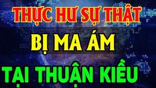 Tiết Lộ Bí Ẩn Thực Hư Câu Chuyện Ma Ám Tại Thuận Kiểu PALAZA LĐTH