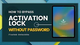 iOS 1516- iPad Activation Lock Removal with iToolab UnlockGo