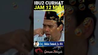 Curhatnya Ibu2 #ceramah #shorts #ustadzabdulsomad #curhat #abdulsomad #uas