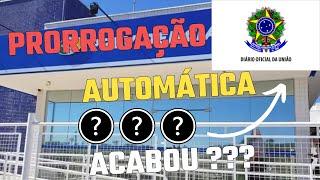 PRORROGAÇÃO AUTOMÁTICA  SAIU A PORTARIA 