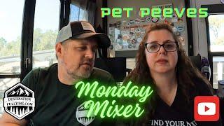 Monday Mixer 2-26-24 RVers Pet Peeves