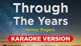 THROUGH THE YEARS  - Kenny Rogers KARAOKE VERSION with lyrics