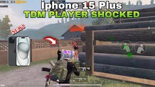 New Device İPhone 15 Plus   Tdm Player Shocked  Tooxy Pubg Mobile