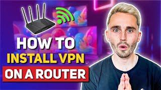 How to Install a VPN on Your Router easy step-by-step tutorial