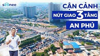 MỚI NHẤT  TIẾN ĐỘ NÚT GIAO AN PHÚ TP. THỦ ĐỨC