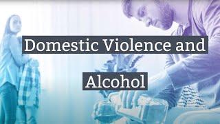 Domestic Violence and Alcohol