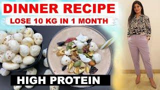 Dinner Recipe  Makhana Smoothie  Lose 10 Kgs In 10 Days  Dr. Shikha Singh Hindi