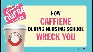 Got Sleep? How caffeine during nursing school can wreck you - Student nurse hack 1 of 40