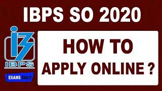 How to Apply IBPS 2020  IBPS SO Online Form 2021  IBPS SO Form Fill Up 2020 -21