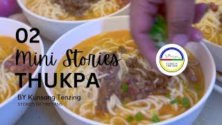 MINI STORIES 02  Story of Thukpa not Thupka