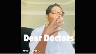 Dear Doctors I Need For You To Do BETTER