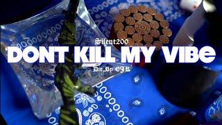 Silent200 - Dont Kill My Vibe Official Music Video Dir by CJR