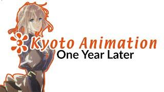 Kyoto Animation One Year later.