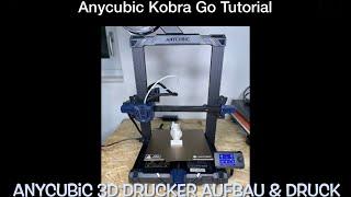 Anycubic Kobra Go Unboxing Aufbau & erster Druck 3D Drucker Print Assembly Set up Anfänger Beginner