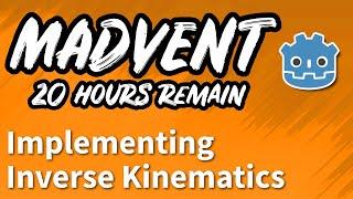 MADVENT Day #6  Implementing Inverse Kinematics