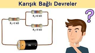 Karışık Bağlı Devreler  Karışık Bağlı Dirençlerde Eşdeğer Direnç Akım ve Gerilim Hesabı