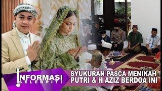 Minta Di Doakan Syukuran Pasca Nikah Putri Isnari Da & Haji Abdul Aziz Hari Ini