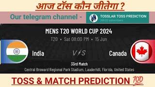 India vs Canada toss Prediction  ind vs can toss prediction Today  T20 World Cup 2024