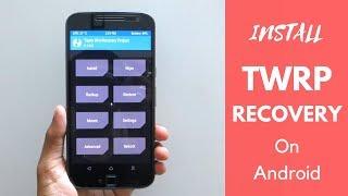 How To Install TWRP Custom Recovery On Any Android Phone Without Root