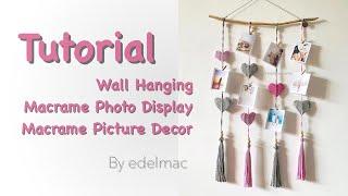 Tutorial Macrame Photo Picture Display Wall Hanging with Love