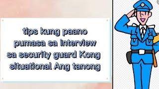 Tips kung paano pumasa sa interview sa security guard Kong situational Ang tanong