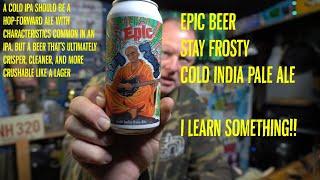 BeerSarge reviews Epic Beer Stay Frosty Cold IPA