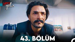 Yeni Gelin 43. Bölüm