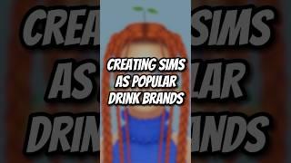 Creating Sims as POPULAR DRINK brands  Sims 4 #sims4 #thesims4 #caschallenge #thesims