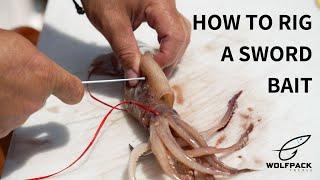 How To Rig A Sword Bait  Using Squid For Swordfish