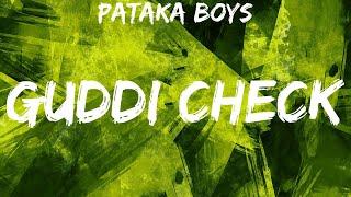 Pataka Boys - Guddi Check Lyrics