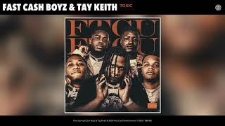 Fast Cash Boyz & Tay Keith - Toxic Audio