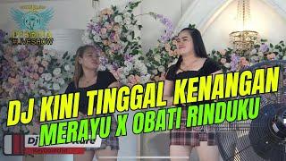 DJ KINI TINGGAL KENANGAN X MERAYU X OBATI RINDUKU OT PESONA - DJ YANTO KURE Ft DJ GUNTUR JS