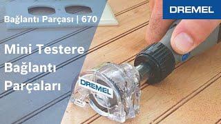 DREMEL® Mini Testere Bağlantı Parçaları 670