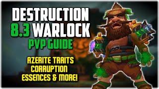 DESTRUCTION Warlock 8.3 PvP Guide - WoW BFA 8.3  Azerite Traits  Corruption  Essences & More