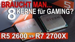 BRAUCHT man 8 KERNE für GAMING? -- AMD Ryzen 5 2600 vs Ryzen 7 2700X