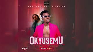 OKYUSEMU BY ACIDIC VOKOZ OFFICIAL AUDIO NEW UGANDAN MUSIC 2022