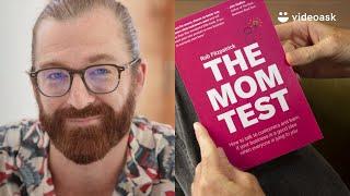 Rob Fitzpatricks The Mom Test  Free interactive video lecture with Rob Fitzpatrick himself