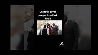 Qazaqtar qayda qaragamiz ozideri kinali