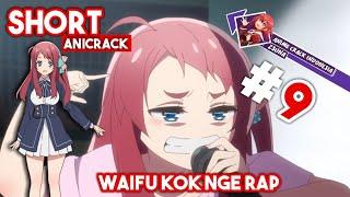 Anime Crack Indonesia - Hime Hime Vs Rap? #9