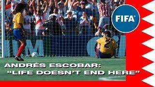 Andrés Escobar  Life Doesnt End Here  1994 World Cup