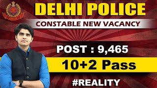 Delhi Police Constable New Vacancy Update  Post  9465  #Reality