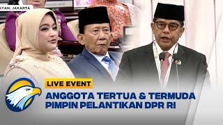 LIVE EVENT - Anggota Tertua & Termuda Jadi Pimpinan Sementara DPR RI