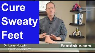 How to Treat Severe Sweating of the Feet with Seattle Podiatrist Larry Huppin