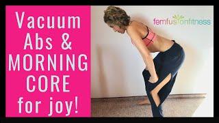 How to do Vacuum Abs *PLUS* Quick Morning Core Routine for Joy