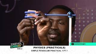 SHS 2 - Physics - Simple Pendulum Practical  Part 1