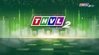 THVL2 HD ident 2023 - GTCT 19h - 22h15 111 + Tiếp sóng Thời sự VTV  18h59 - 1112023