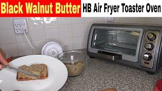 Black Walnut Butter Air Fryer Toaster Oven & Food Chopper Recipe