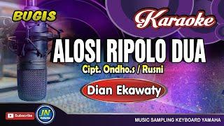 Alosi Ripolo Dua_Karaoke Bugis Tanpa Vocal_By Dian Ekawaty