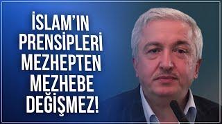 İslamın kuralları mezhepten mezhebe değişmez - Prof.Dr. Mehmet Okuyan