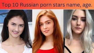 Top 10 Russian porn stars name age.